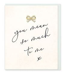 GREETING CARD - YOU MEAN SO MUCH